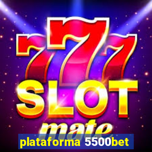 plataforma 5500bet